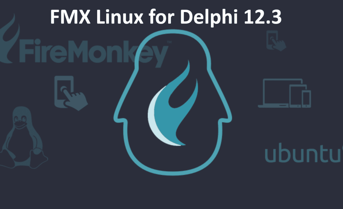 FMX Linux for Delphi 12.3现已发布