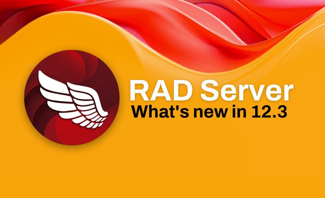 RAD Studio 12.3增强了RAD Server