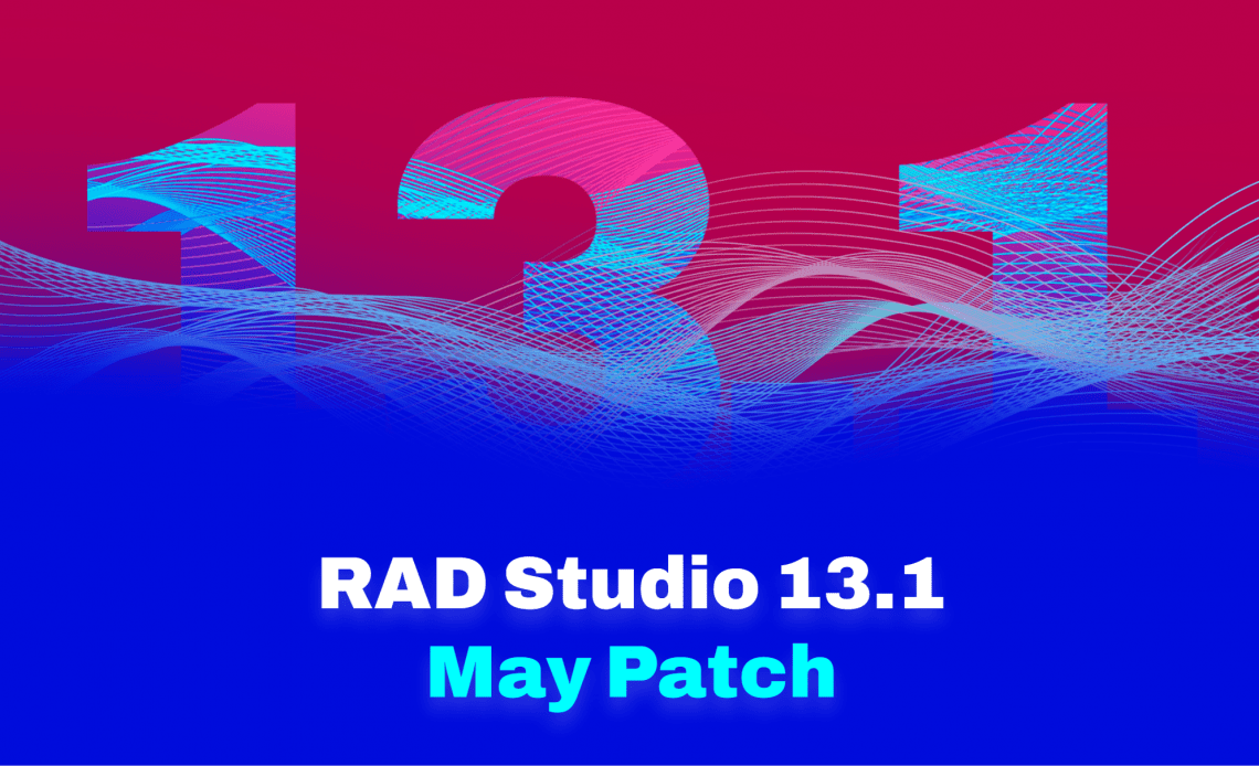 RAD Studio 13.1五月补丁现已发布