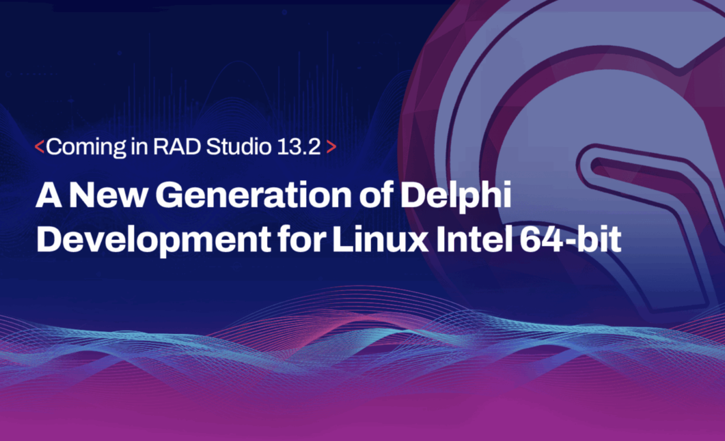即将在RAD Studio 13.2中推出： 面向Linux Intel 64位平台的新一代Delphi开发