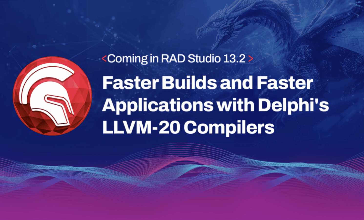 RAD Studio 13.2即将推出：借助Delphi的LLVM-20编译器，实现更快的构建与更流畅的应用运行